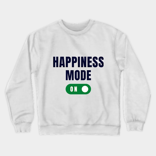 Happiness mode on Crewneck Sweatshirt by Zenflow